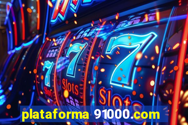 plataforma 91000.com